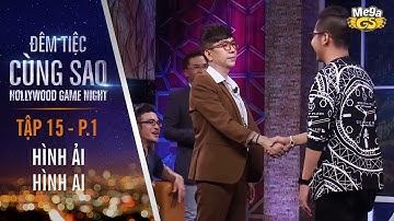 Trò chơi Hình ải hình ai Tập 15 - P1 | Đêm Tiệc Cùng Sao