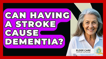 Can Having A Stroke Cause Dementia? - Elder Care Support Network