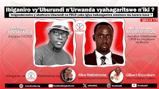 Ibiganiro hagati y’u #burundi n’u #rwanda vyahagaritswe n’iki ?Igice ca 1/3 #Focode #CongrèsCitoyen