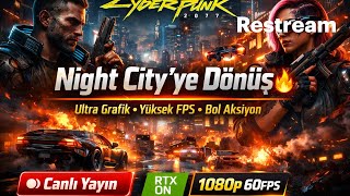CYBERPUNK 2077 🔴 CANLI YAYIN | Night City • Ultra Grafik • Yüksek FPS