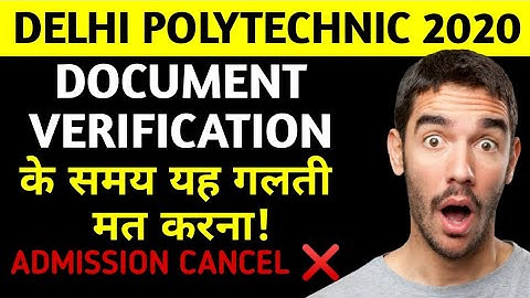 CET DELHI 2020 | Delhi Polytechnic 2020 | Documents Verification के समय यह गलती ना करें | Cancelled❌