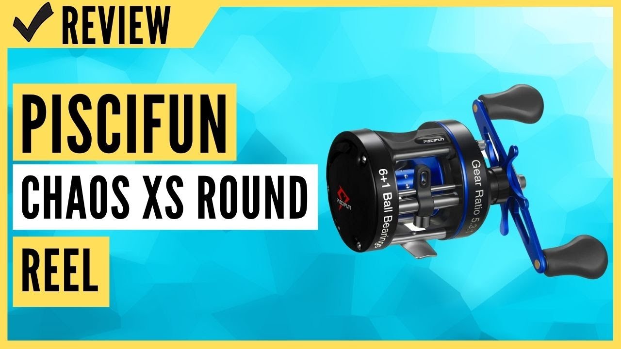 Piscifun Chaos XS Round Reel Review YouTube
