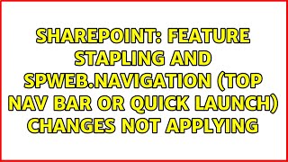 Feature Stapling and SPWeb.Navigation (Top Nav bar or quick launch) changes not applying Net Worth
