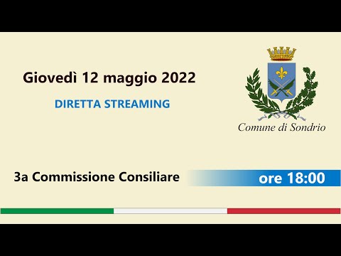 3a Commissione Consiliare - giovedì 12 maggio 2022 ore 18.00