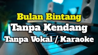 BULAN BINTANG TANPA KENDANG TANPA VOKAL / KARAOKE