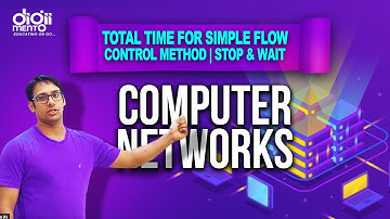 Computer Networks 05 Data Link Layer - Total time for Simple Flow Control Method | Stop and Wait