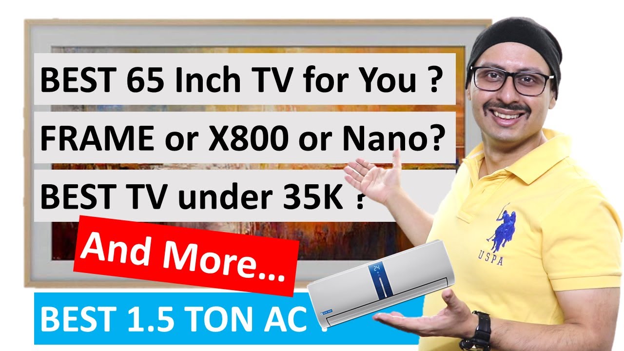 Best 4K TV Under 35K Best 65 inch TV for your Budget Best 1.5 Ton