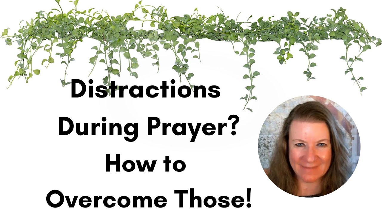 DISTRACTED DURING PRAYER?  Here's something that might work for you!