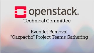 Gazpacho PTG - Eventlet Removal