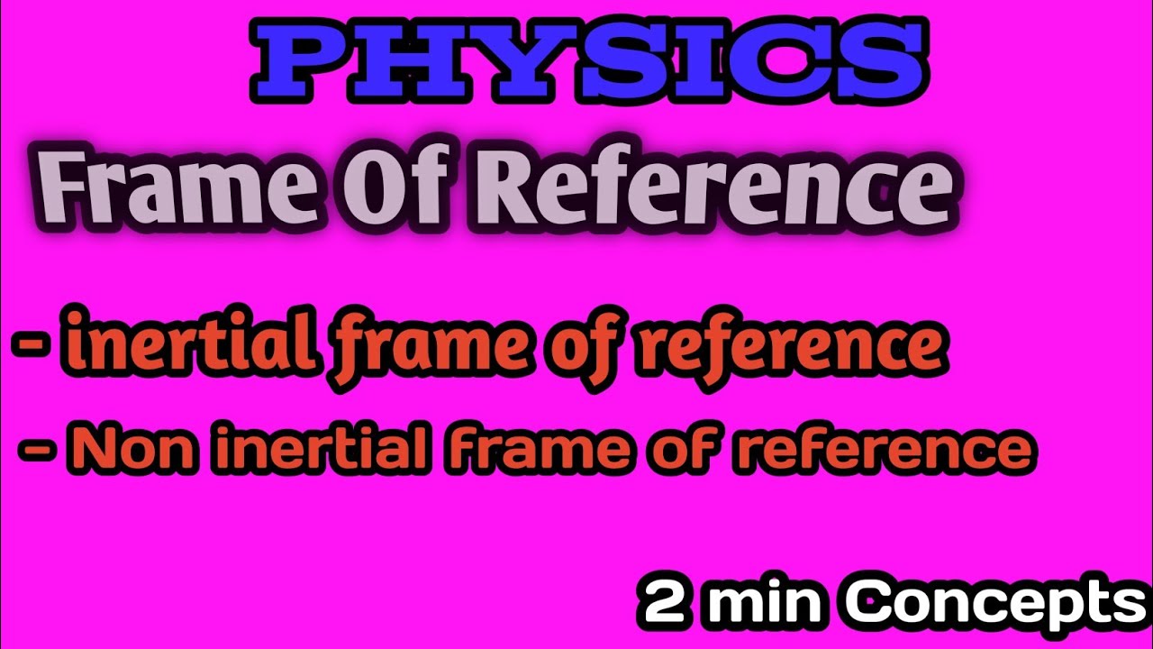 what is Frame of reference//inertial & non inertial ll 2 min Concepts ...