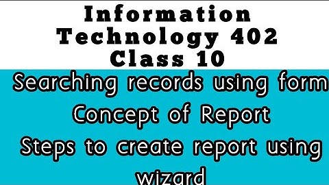Searching record using form | Concept of report in OO Base | Steps to Create report using wizard