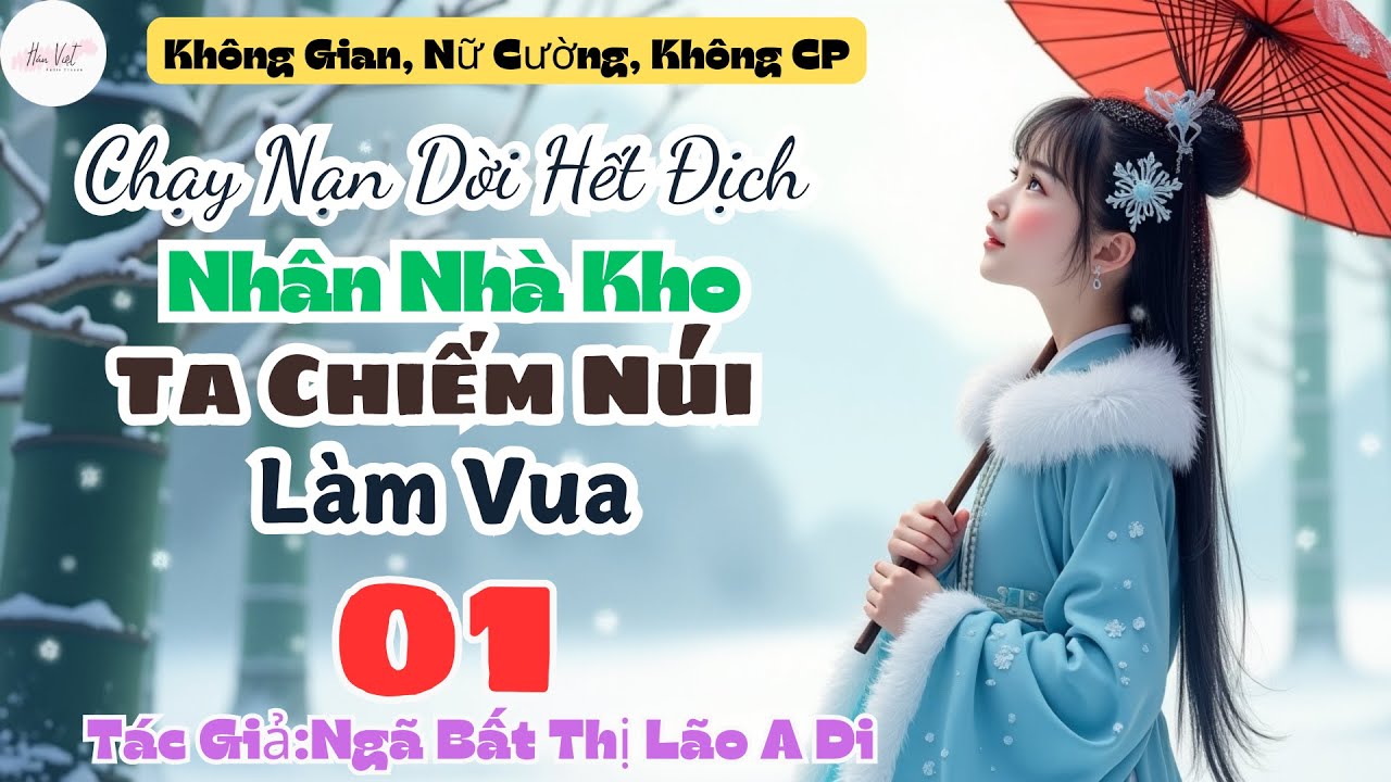 Tập 1: Chạy Nạn: Dời Hết Địch Nhân Nhà Kho, Ta Chiếm Núi Làm Vua