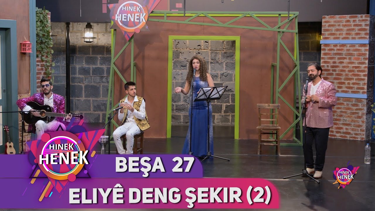ELIYÊ DENG ŞEKIR (2) - HINEK HENEK - BEŞA 27