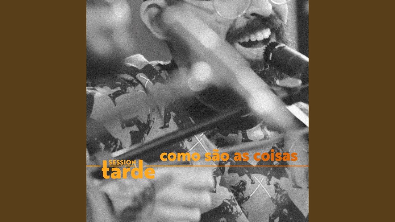 Como São as Coisas (Session da Tarde) adlı videoyu YouTube'da izle