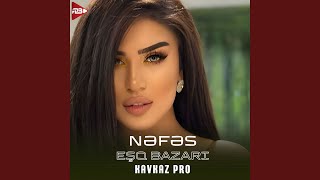 Eşq Bazarı (Remix) - Nefes