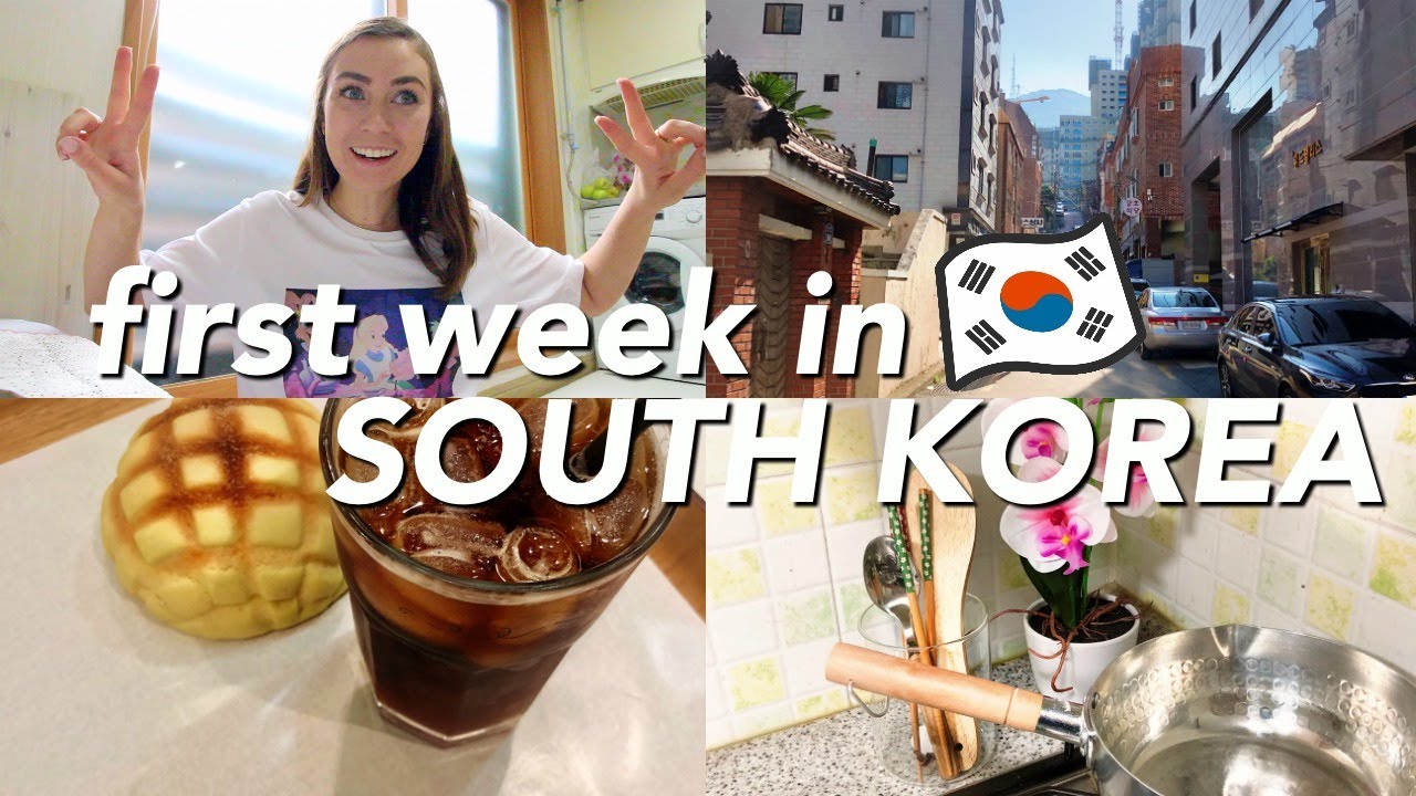 FIRST WEEK LIVING IN SOUTH KOREA week in my life vlog YouTube