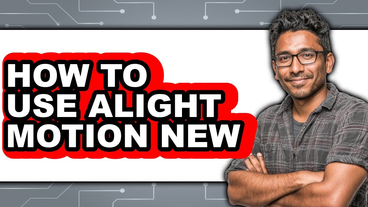 How to Use Alight Motion New (full Guide) YouTube