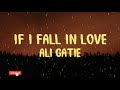 If I Fall In Love - Ali Gatie (LYRICS)