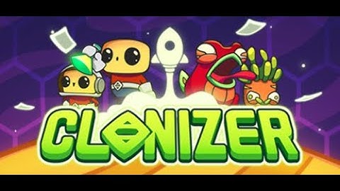 Clonizer - Gameplay Walkthroughs