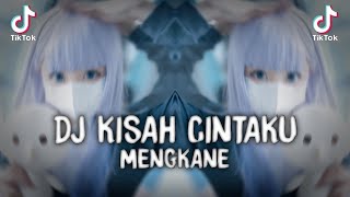 DJ KISAH CINTAKU JEDAG JEDUG KANE VIRAL TIKTOK TERBARU 2023