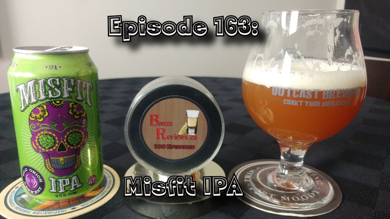 Booze Reviews - Ep. 163 - Wild Onion Brewery - Misfit IPA