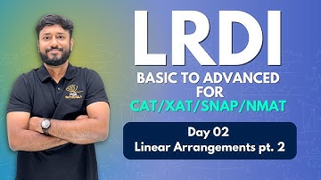 LRDI Basic to Advanced for CAT/XAT/SNAP/NMAT | Day 2 - Linear Arrangements pt. 2| #cat2025 #lrdi