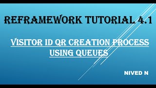 Robotic Enterprise Framework Tutorial 4.1: Visitor ID QR Creation Process using Queues