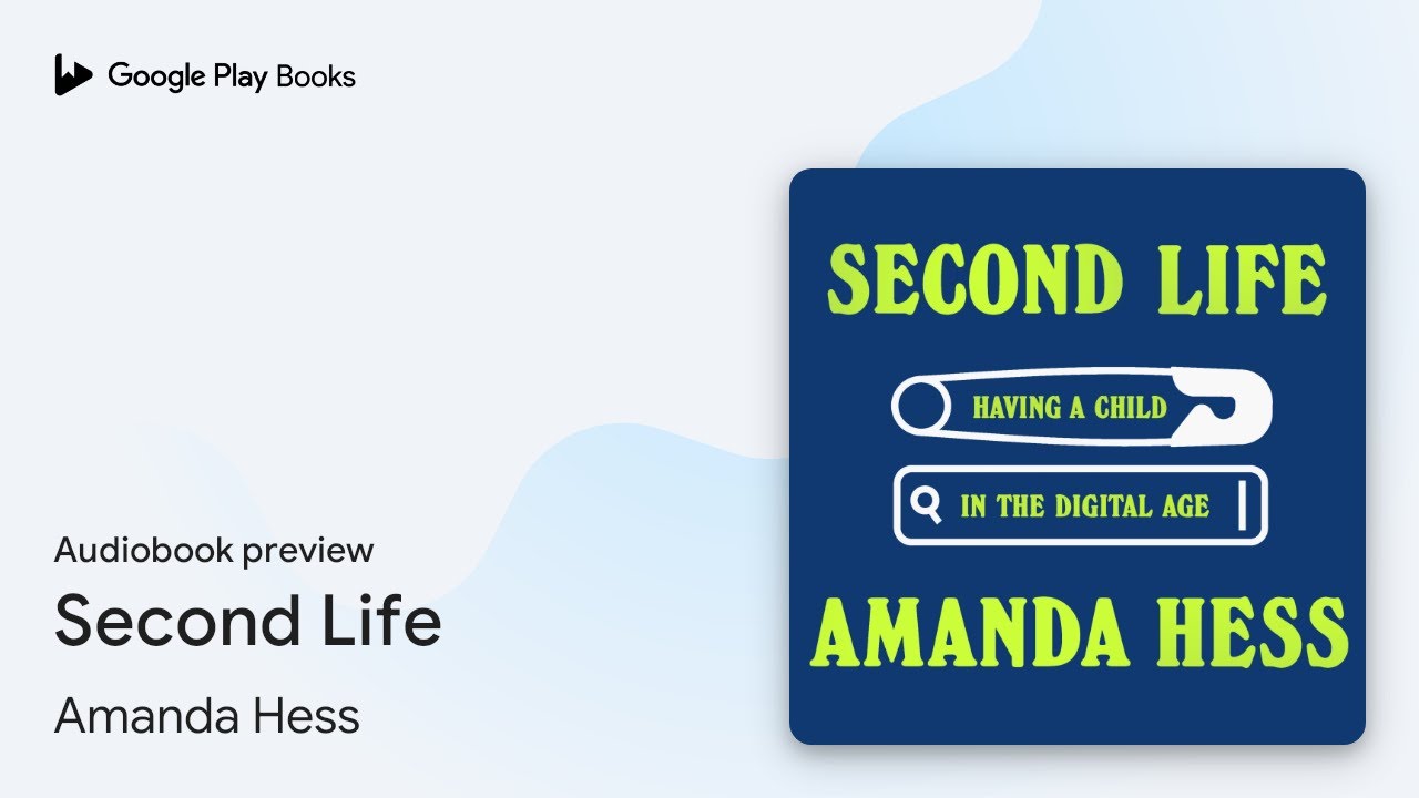 Second Life: 'Unexpected, funny, beautiful'… by Amanda Hess · Audiobook preview