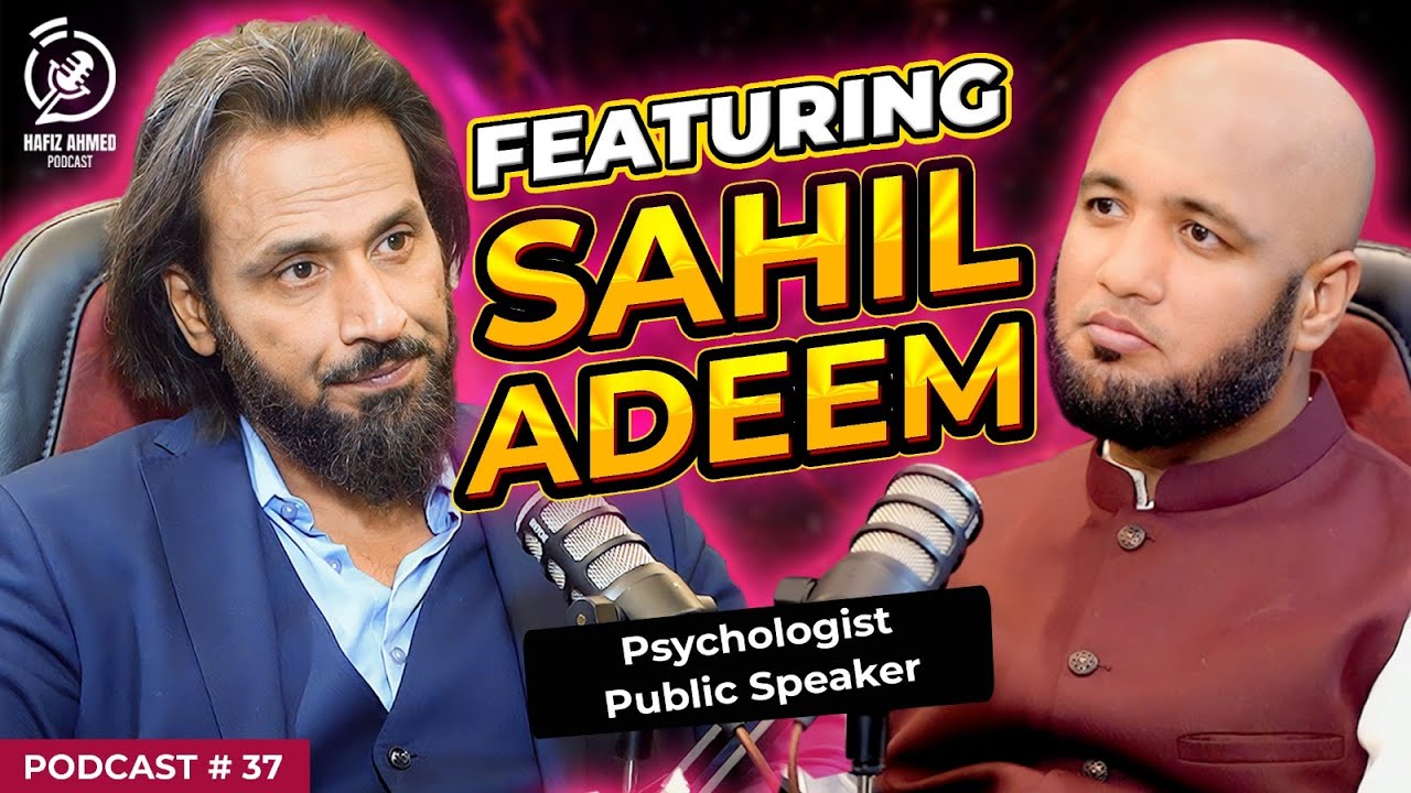 Hafiz ahmed podcast featuring sahil adeem hafiz ahmed youtube