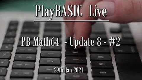 PlayBASIC LIVE  - MATH64   Version 8 Update 2 - (2021-01-29)