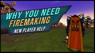 Why You Need To Train Firemaking | New/Returning Player Help | Runescape 3