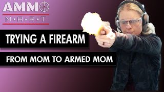 Trying a Firearm - From Mom to Armed Mom by AmmoMart 1,099 views 4 months ago 28 minutes