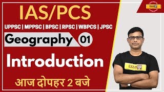 UPSC IAS / UPPSC/ MPPSC/ BPSC/ RPSC/ WBPSC Etc.. || Geography || By U A Khan Sir || 01 || Intro