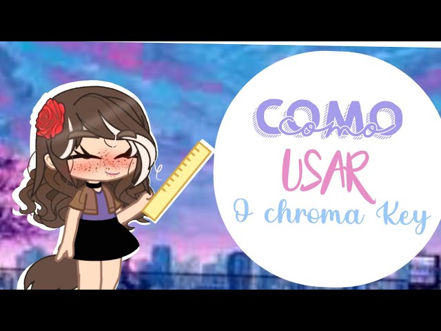 como editar vídeo de gacha life no caput