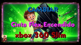 Cambio flex de encendido Xbox 360 Slim