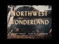 “ NORTHWEST WONDERLAND ” 1957  WASHINGTON & OREGON STATE TRAVELOGUE  CASCADE MOUNTAINS  XD45494