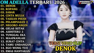 ADELLA ALBUM TERBARU | DENOK - ROPANG - SABAR | OM ADELLA FULL ALBUM 2026