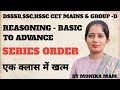 DSSSB,SSC,HSSC CET MAINS & GROUP - D REASONING TOPIC - SERIES ORDER BASIC TO ADVANCE BY MONIKA MAM