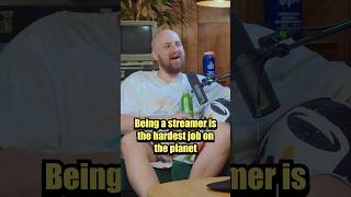 Streaming is a HARD job!