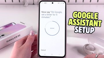 Samsung Galaxy A35 5G: How to Set Up Google Assistant