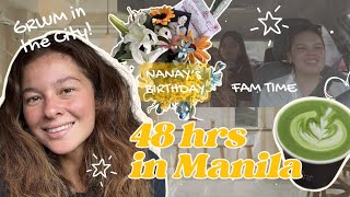 48 Hours in Manila! Fam time, Pick- up Ellie, Nanay's birthday