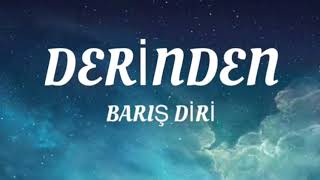 Derinden - Barış Diri (lyrics) Resimi