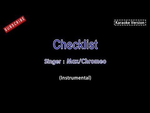 Max+Chromeo-Checklist(Karaoke Instrumental Version) (Karaoke lyrics Version)