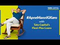 Ab #ApneMannKiKaro with Tata Capital Flexi-Plus Loans