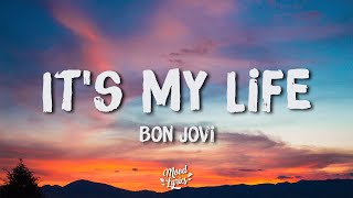 Bon Jovi - It's My Life (Lyrics)