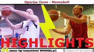 [koszykówka WRONBA, 56.sezon] 13.11.2023: HIGHLIGHTS: Oporów Team - Moneyball