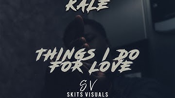 Kale - Things I Do For Love (Official Video) Shot By: @EverythingSkits