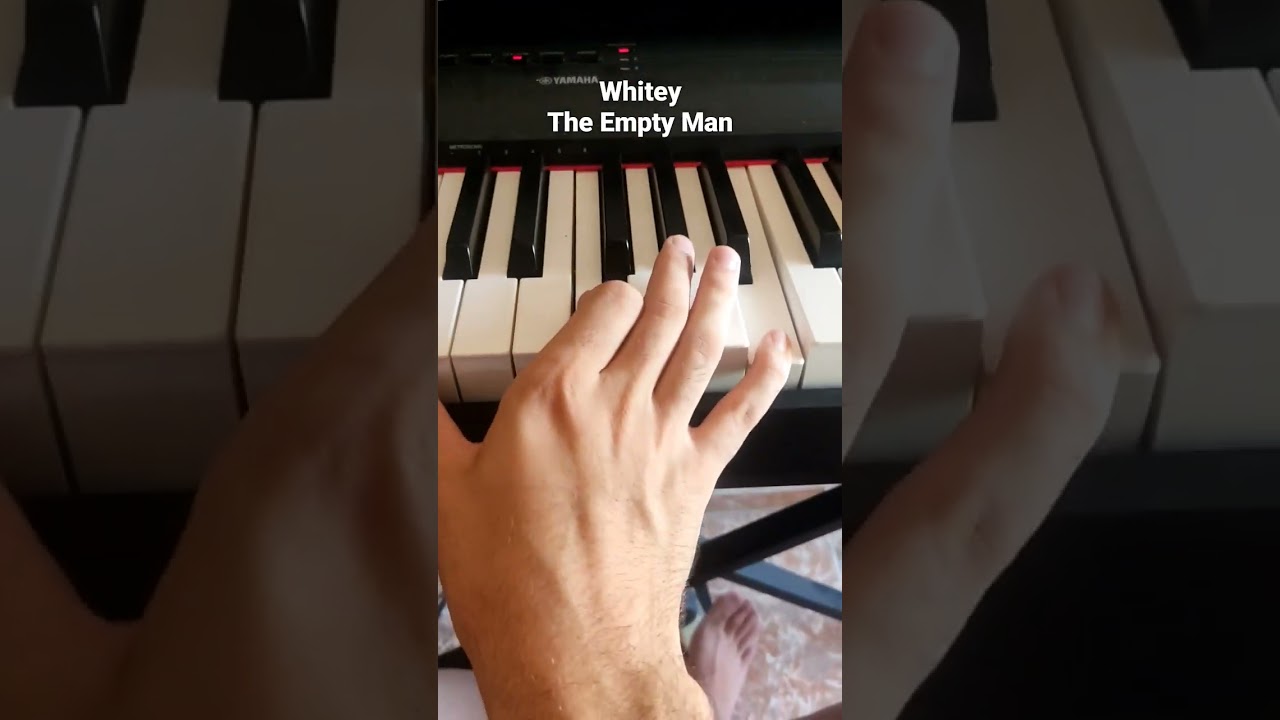 Whitey - The Empty Man - Piano Intro