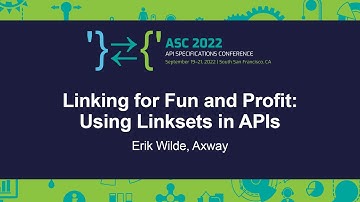 Linking for Fun and Profit: Using Linksets in APIs - Erik Wilde, Axway