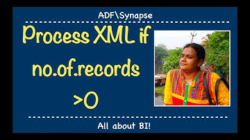ADF\Synapse : Ignore XML with no records or Process XML that has records